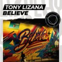 Tony Lizana - Believe
