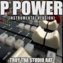 Troy Tha Studio Rat - P Power (Originally Performed by Gunna and Drake)