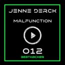 Jenne Derck - Malfunction