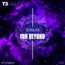 Serular - Far Beyond