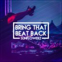 Sunflowerz - Bring That Beat Back (Radio edit)