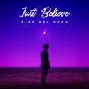 Dino Del Moro - Just Believe (RAYTƎK Remix)