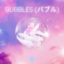 StarlingEDM - Bubbles (バブル)