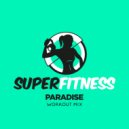 SuperFitness - Paradise (Workout Mix Edit 133 bpm)