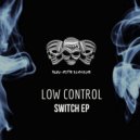 Low Control - Switch