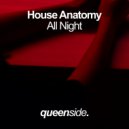 House Anatomy - All Night
