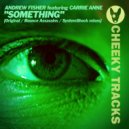 Andrew Fisher featuring Carrie Anne - Something