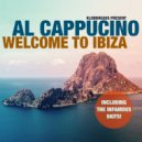 Al Cappucino - Welcome To Ibiza