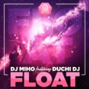 DJ Miho Feat Duchi DJ - Float