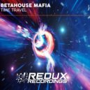 BetaHouse Mafia - Time Travel (Original Mix)