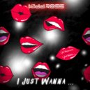Kidd Ross - I Just Wanna