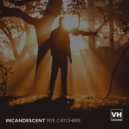 Rye Catchers - Incandescent