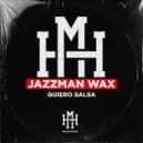 Jazzman Wax - Quiero Salsa