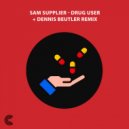 Sam Supplier - Drug User