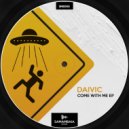 Daivic - Come With Me