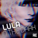 Lula - In The Dark