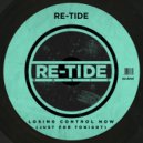 Re-Tide - Losing Control Now (Just For Tonight) (Radio Mix)