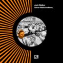 Jack Walker (UK) - Sober Hallucinations
