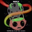 Tripper Mz - Play No Games