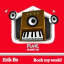 Erik Bo - Rock my world