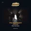 City Soul Project, B.O.D - Vibe We Share