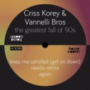 Criss Korey, Vannelli Bros - Keep Me Satisfied (Get on Down)