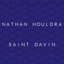 Nathan Houldra - Saint Davin