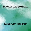 Kaci Lowell - Magic Plot