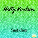 Holly Karlson - Cash Crew