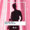 Tom Ferry & EMIAH - Don't Tell Me Lies