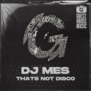 DJ Mes - Thats Not Disco