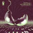 Gettoblaster, MADVILLA - Tear Da Club Up