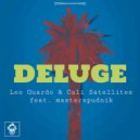 Leo Guardo, Cali Satellites, Masterspudnik - Deluge