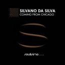 Silvano Da Silva - Coming from Chicago