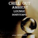 Anton Sata - ChillOut Downtempo Ambient Dj Set (Vol 10) ()