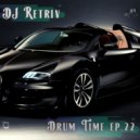 DJ Retriv - Drum Time ep. 22