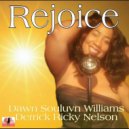 Dawn Souluvn Williams & Derrick Ricky Nelson - Rejoice (Derrick Ricky Nelson\'s Reason Remix)