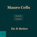 Mauro Cefis - Do It Better