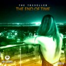 The Traveller - The End of Time (Extended Mix)