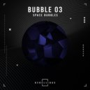 Space Bubbles - Bubble 03