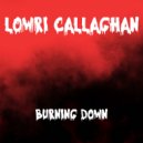 Lowri Callaghan - Burning Down