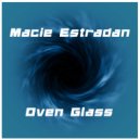 Macie Estradan - Oven Glass
