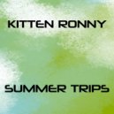 Kitten Ronny - Summer Trips