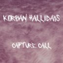 Korban Hallidays - Capture Call