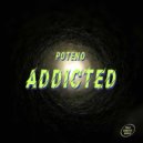 Poteno - Addicted