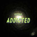 Poteno - Addicted (Original mix)