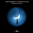 Yuri Yavorovskiy & The Difficult Child - Relaxoric Note