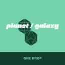 Planet Galaxy - One Drop
