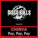 CHIRVA - Pay, Pay, Pay