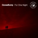 Goosebump - For One Night
